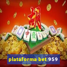 plataforma bet 959